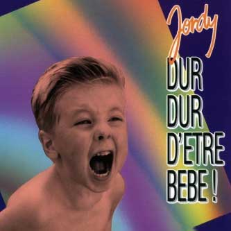 Jordy Dur Dur D Etre Bebe De Jaren 90